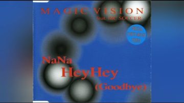 Magic Vision feat.mc soccer-NaNa HeyHey (goodbye)