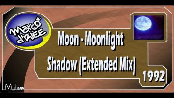 Moon – Moonlight Shadow (Extended Mix) – 1992