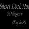 Short Dick Man – 20 fingers (explicit)