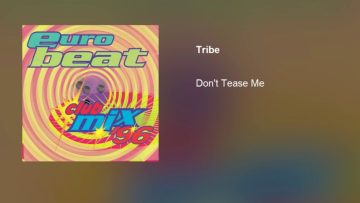 Tribe – Dont Tease Me