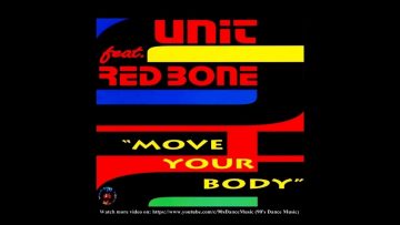 Unit Feat. Red Bone – Move Your Body (Fast Techno Dub) (90s Dance Music)