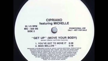 Cipriano feat. Michelle – get up (move your body) (youve got to move it)