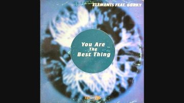 Elements Feat. Gorky – Youre The Best Thing