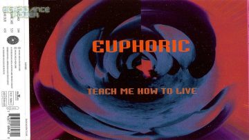 Euphoric – Teach Me How To Live