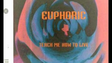 Euphoric – Teach Me How To Live (solar dub)