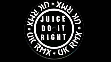 JUICE – DO IT RIGHT HQwav