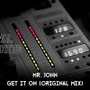 Mr. John – Get It On (Original Mix) [HQ]