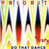 Priority – Do that Dance (Club Mix)