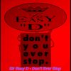 Sir Easy D – Dont You Ever Stop (Radio Edit)