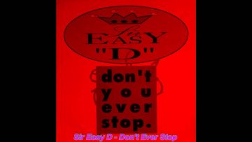Sir Easy D – Dont You Ever Stop (Radio Edit)