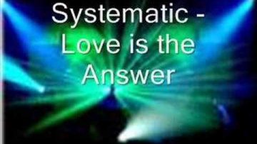 Systematic – love is the answer