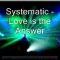 Systematic – love is the answer
