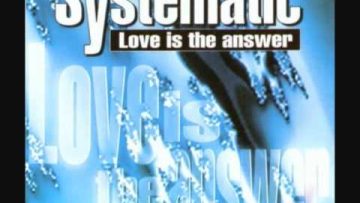 Systematic – Love Is The Answer (Radio Mix)