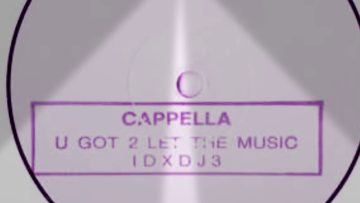 Cappella – U Got 2 Let The Music (Unreleased Mix)