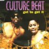 Culture Beat – Got to Get it (Hypnotic mix)