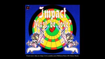 Impact – Must Be Love? (12 Long Play) (90s Dance Music) ✅