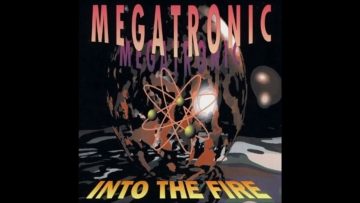 Megatronic – Into The Fire (Radiomix)