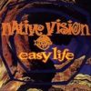 Native Vision – Easy Life