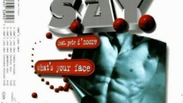 Say feat. Pete DMoore – Whats your face 1997