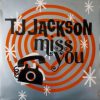 T.J. Jackson – Miss You (Tiger Mix)