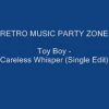 Toy Boy – Careless Whisper (Single Edit)