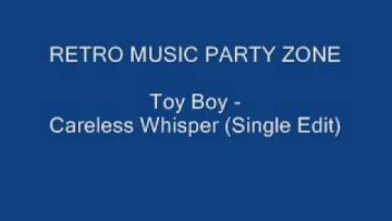 Toy Boy – Careless Whisper (Single Edit)