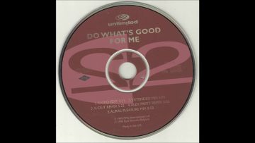 2 Unlimited – Do Whats Good For Me (Aural Pleasure Mix)