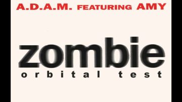 A.D.A.M. Feat Amy // Zombie (Orbital Test)