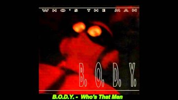 B.O.D.Y. – Whos The Man (B-Mix)