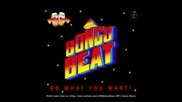 Bongo Beat – Do What You Want (Robber Mix) (90s Dance Music) ✅
