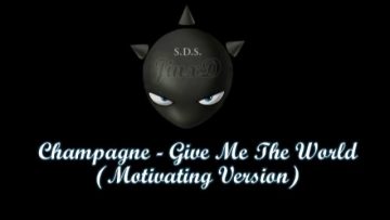 Champagne – Give Me The World (Motivating Sunday Version) (EURODANCE)