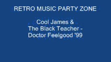 Cool James and The Black Teacher – Doctor Feelgood 99