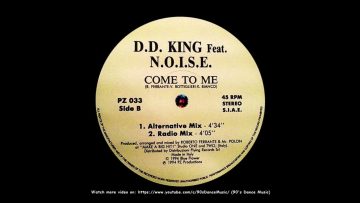 D.D. King Feat. N.O.I.S.E. – Come To Me (Alternative Mix) (90s Dance Music) ✅