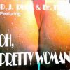 D.J. Duck and Dr. Fish Feat. Mara – Oh, Pretty Woman (Dance Mix) (Eurodance 1994)