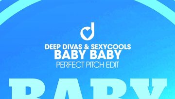 Deep Divas and Sexycools – Baby Baby (Perfect Pitch Edit)
