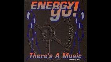 Energy Go! – Theres A Music [Reaching Out] (House Version)