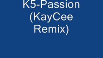 K5 Passion KayCee Remix
