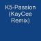 K5 Passion KayCee Remix