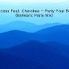 Maxcess Feat. Cherokee – Party Your Body (Ballearic Party Mix)