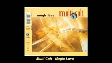 Multi Cult – Magic Love (Ravers Mix)