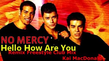 No Mercy – Hello How are You (Remix Freestyle Club Mix Kai MacDonald)