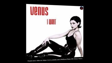 Venus – I Want (Radio Edit) (90s Dance Music) ✅