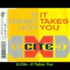 X-Cite – It Takes You (Club Mix)