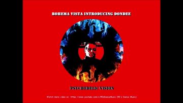 Bohema Vista Introducing Dondee – Psychedelic Vision (Compilation Only) (90s Dance Music) ✅