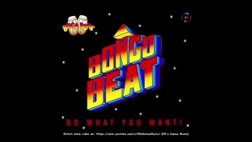 Bongo Beat – Do What You Want (Radio-Edit-Mix) (90s Dance Music) ✅