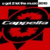 Cappella – U Got 2 Let The Music 2010 (Falko Niestolik Radio Mix)