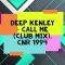 Deep Kenley ‎– Call Me (club mix)