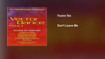Factor Six – Dont Leave Me