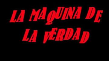LA MAQUINA DE LA VERDAD – DEMOLEDOR
