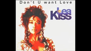 Lea Kiss – Dont U Want Love (Radio Edit)